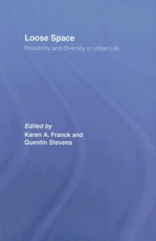 Loose Space: Diversity and Possibility in Urban Life