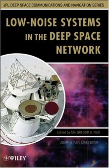 Low-Noise Systems in the Deep Space Network (JPL Deep-Space Communications and Navigation Series)