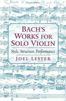 Bach's Works for Solo Violin: Style, Structure, Performance