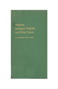 Measure, Lebesgue Integral And Hilbert Space