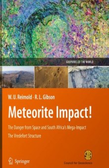 Meteorite Impact! The Danger from Space and South Africa's Mega-Impact The Vredefort Structure (Geoparks of the World)