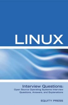 Linux Interview Questions: Open Source Linux Operating Systems Interview Questions, Anwers, and Explanations  