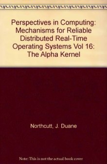 Mechanisms for Reliable Distributed Real-Time Operating Systems. The Alpha Kernel