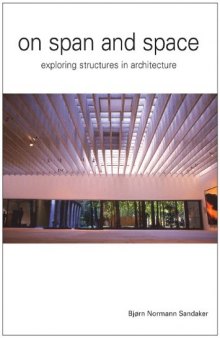 On Span and Space: Architectural Structures Explored