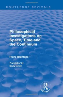 Philosophical Investigations on Time, Space and the Continuum