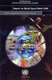 Report on the World Space Week 2006: Space for Saving Lives