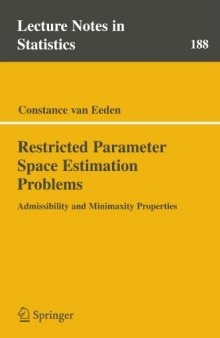 Restricted Parameter Space Estimation Problems: Admissibility and Minimaxity Properties (Lecture Notes in Statistics)