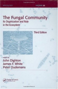 The Fungal Community: Its Organization and Role in the Ecosystem, Third Edition