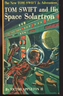 Tom Swift and His Space Solartron (Book 13 in the Tom Swift Jr series)
