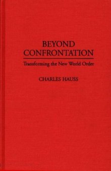 Beyond Confrontation: Transforming the New World Order