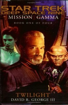Twilight (Star Trek Deep Space Nine: Mission Gamma, Book 1)