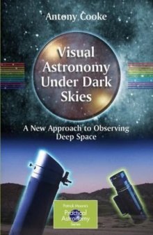 Visual Astronomy Under Dark Skies: A New Approach to Observing Deep Space