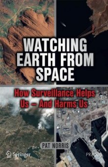 Watching Earth from Space: How Surveillance Helps Us -- and Harms Us 