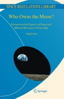 Who Owns the Moon?: Extraterrestrial Aspects of Land and Mineral Resources Ownership