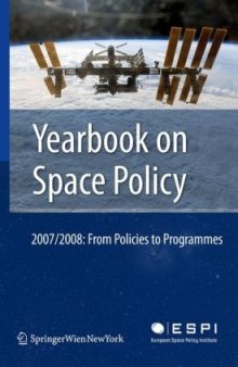 Yearbook on Space Policy 2007 2008: From Policies to Programmes