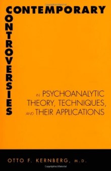 Contemporary Controversies in Psychoanalytic Theory, Technique, and Their Applications