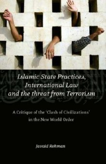 Islamic State Practices, International Law And The Threat From Terrorism: A Critique Of The 'clash Of Civilizations' In The New World Order (International Law)