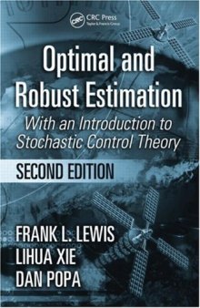 Optimal and robust estimation: with an introduction to stochastic control theory (Second Edition)  