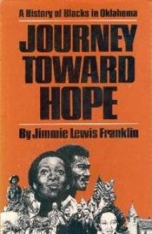 Journey toward hope: a history of blacks in Oklahoma  