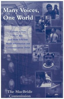 Many Voices, One World: Towards a New, More Just, and More Efficient World Information and Communication Order (Critical Media Studies: Institutions, Politics, and Culture)  
