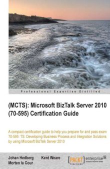 (MCTS) : Microsoft BizTalk Server 2010 (70-595) Certification Guide