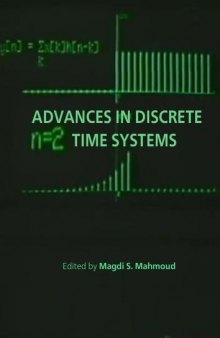 ADVANCES IN DISCRETE TIME SYSTEMS 