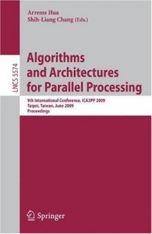Algorithms and Architectures for Parallel Processing: 9th International Conference, ICA3PP 2009, Taipei, Taiwan, June 8-11, 2009. Proceedings