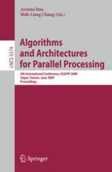Algorithms and Architectures for Parallel Processing: 9th International Conference, ICA3PP 2009, Taipei, Taiwan, June 8-11, 2009. Proceedings