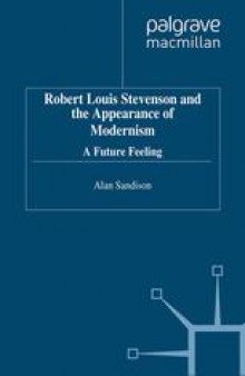 Robert Louis Stevenson and the Appearance of Modernism: A Future Feeling