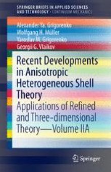 Recent Developments in Anisotropic Heterogeneous Shell Theory: Applications of Refined and Three-dimensional Theory—Volume IIA