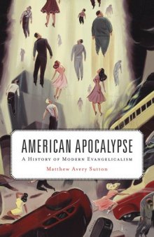 American apocalypse : a history of modern evangelicalism