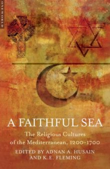 A Faithful Sea: The Religious Cultures of the Mediterranean, 1200-1700