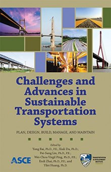 Challenges and advances in sustainable transportation systems : plan, design, build, manage, and maintain : proceedings of the 10th Asia Pacific Transportation Development Conference, May 25-27, 2014, Beijing, China