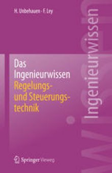 Das Ingenieurwissen: Regelungs- und Steuerungstechnik