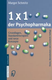 1 × 1 der Psychopharmaka: Grundlagen, Standardtherapien und neue Konzepte