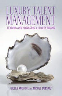 Luxury talent management: Leading and managing a luxury brand