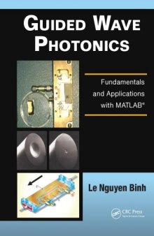 Guided Wave Photonics : Fundamentals and Applications with MATLAB®