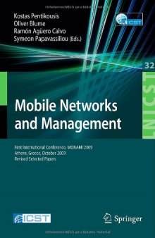Mobile Networks and Management: First International Conference, MONAMI 2009, Athens, Greece, October 13-14, 2009. Revised Selected Papers (Lecture Notes ... and Telecommunications Engineering)