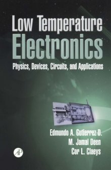 Low temperature electronics : physics, devices, circuits, and applications