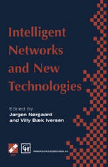 Intelligent Networks and Intelligence in Networks: IFIP TC6 WG6.7 International Conference on Intelligent Networks and Intelligence in Networks, 2–5 September 1997, Paris, France