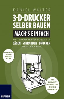 3D-Drucker selber bauen. Mach's einfach!