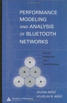 Performance Modeling and Analysis of Bluetooth Networks: Polling, Scheduling, and Traffic Control