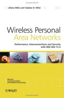 Wireless Personal Area Networks: Performance, Interconnection, and Security with IEEE 802 15 4