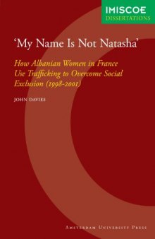 'My Name Is Not Natasha' (IMISCOE Dissertations)