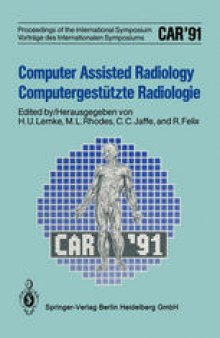 Computer Assisted Radiology / Computergestützte Radiologie: CAR ’91 Computer Assisted Radiology