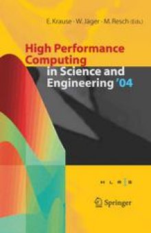 High Performance Computing in Science and Engineering’ 04: Transactions of the High Performance Computing Center Stuttgart (HLRS) 2004