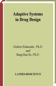 Adaptive Systems in Drug Design (Biotechnology Intelligence Unit, Volume 5)