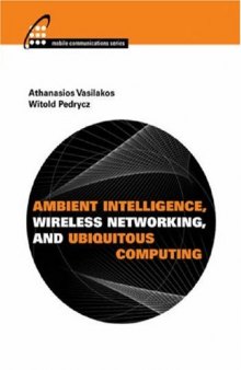Ambient Intelligence, Wireless Networking, And Ubiquitous Computing (Mobile Communications)