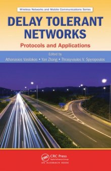 Delay Tolerant Networks : Protocols and Applications