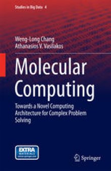 Molecular Computing: Towards a Novel Computing Architecture for Complex Problem Solving